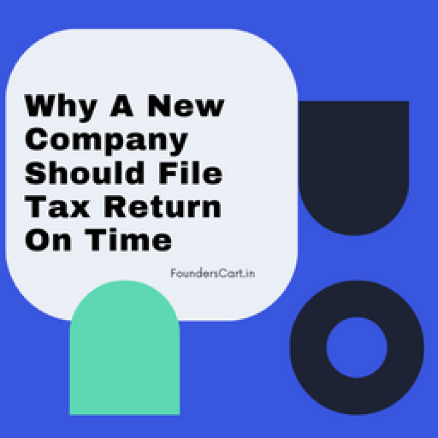 Why A New Company Should File Tax Return On Time