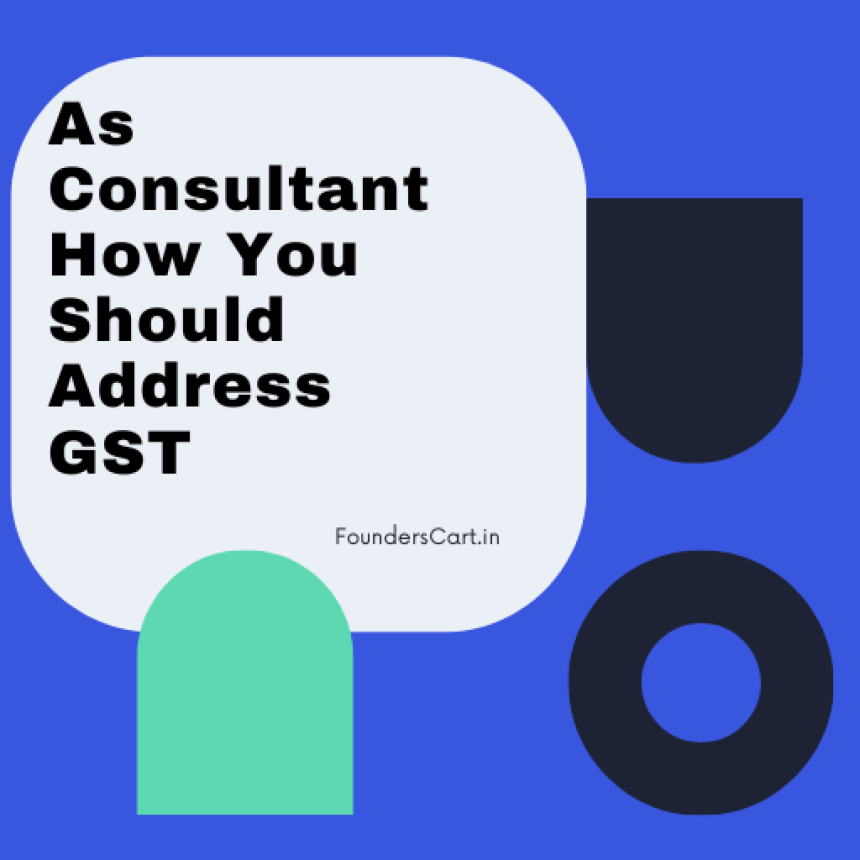 As Consultant How You Should Address GST